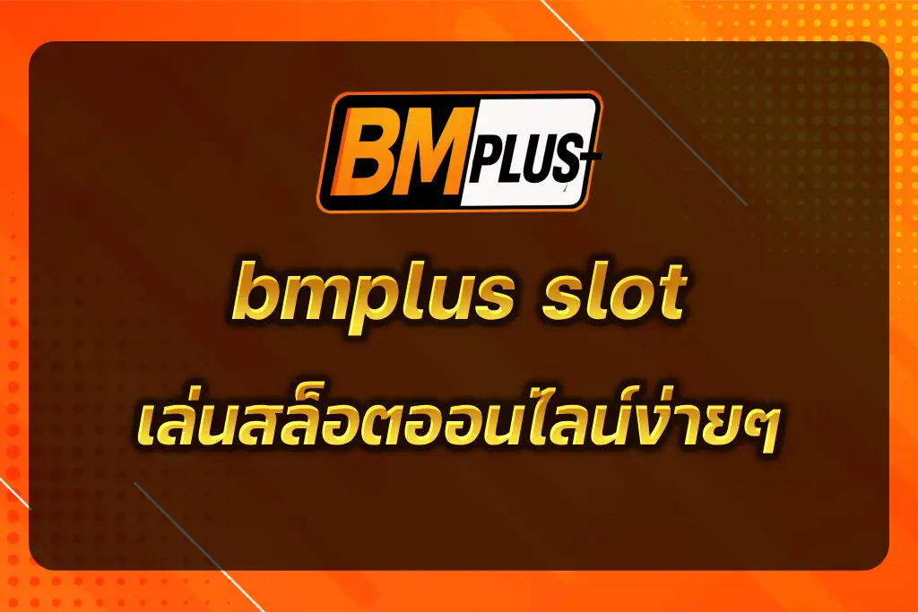 bmplus slot